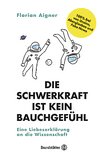 Die Schwerkraft ist kein Bauchgefühl 