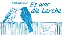 AmaKult spielt "Es war die Lerche"
